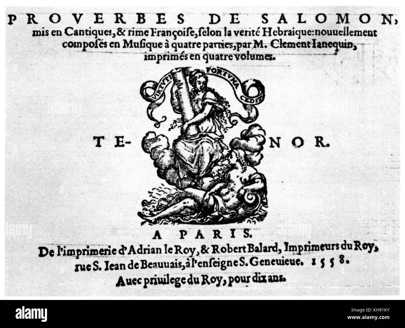 Clement Janequin 's Proverbes de Salomon - title page of score. Song book of canticles and ryhmes in French after the Hebrew.  Published 1558 by Adrian le Roy and Robert Ballard. CJ: French composer, c. 1485 – 1558. Stock Photo
