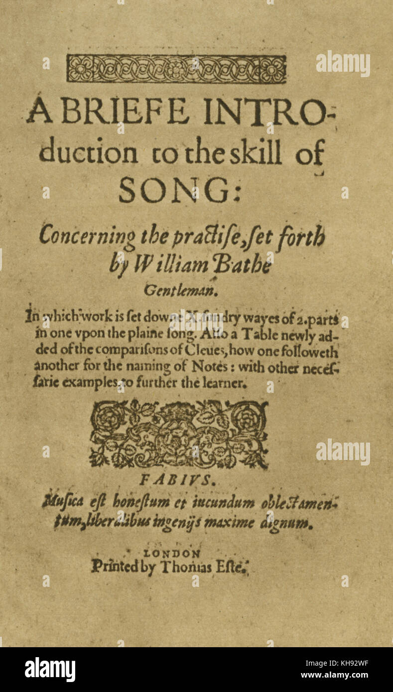 Titlepage: 'A Briefe Introduction to the skill of Song: Concerning the practise set forth by William Bathe', 1596. Printed in London by Thomas East (1540-1609). William Bathe (1564-1614) was an Irish Jesuit Priest, and representative to the Spanish Court. Stock Photo