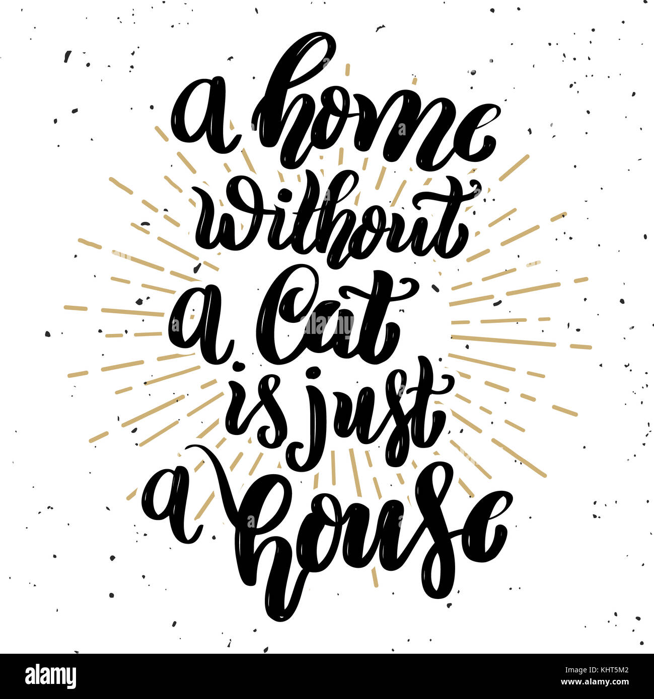 A home without a cat is just a house. Hand drawn motivation lettering  quote. Design element for poster, banner, greeting card. Vector  illustration Stock Photo - Alamy