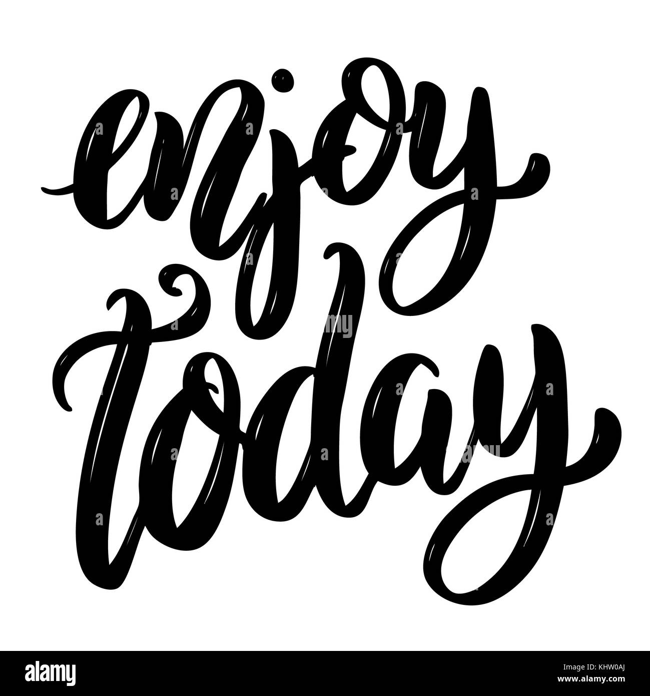 Enjoy today. Hand drawn motivation lettering quote. Design element for poster, banner, greeting card. Vector illustration Stock Photo