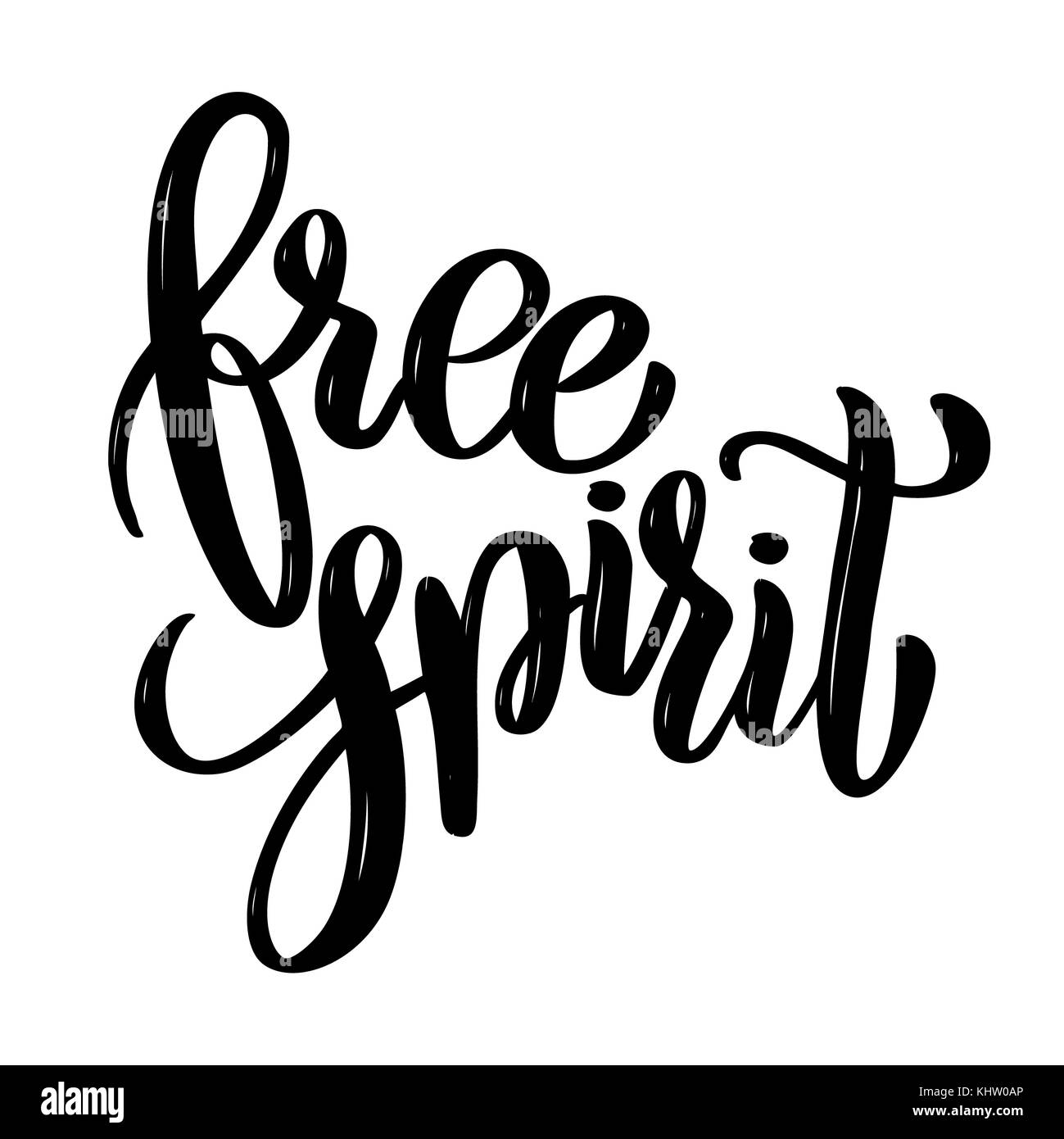 Free spirit Hand drawn motivation lettering quote. Design element for poster, banner, greeting card. Vector illustration Stock Photo