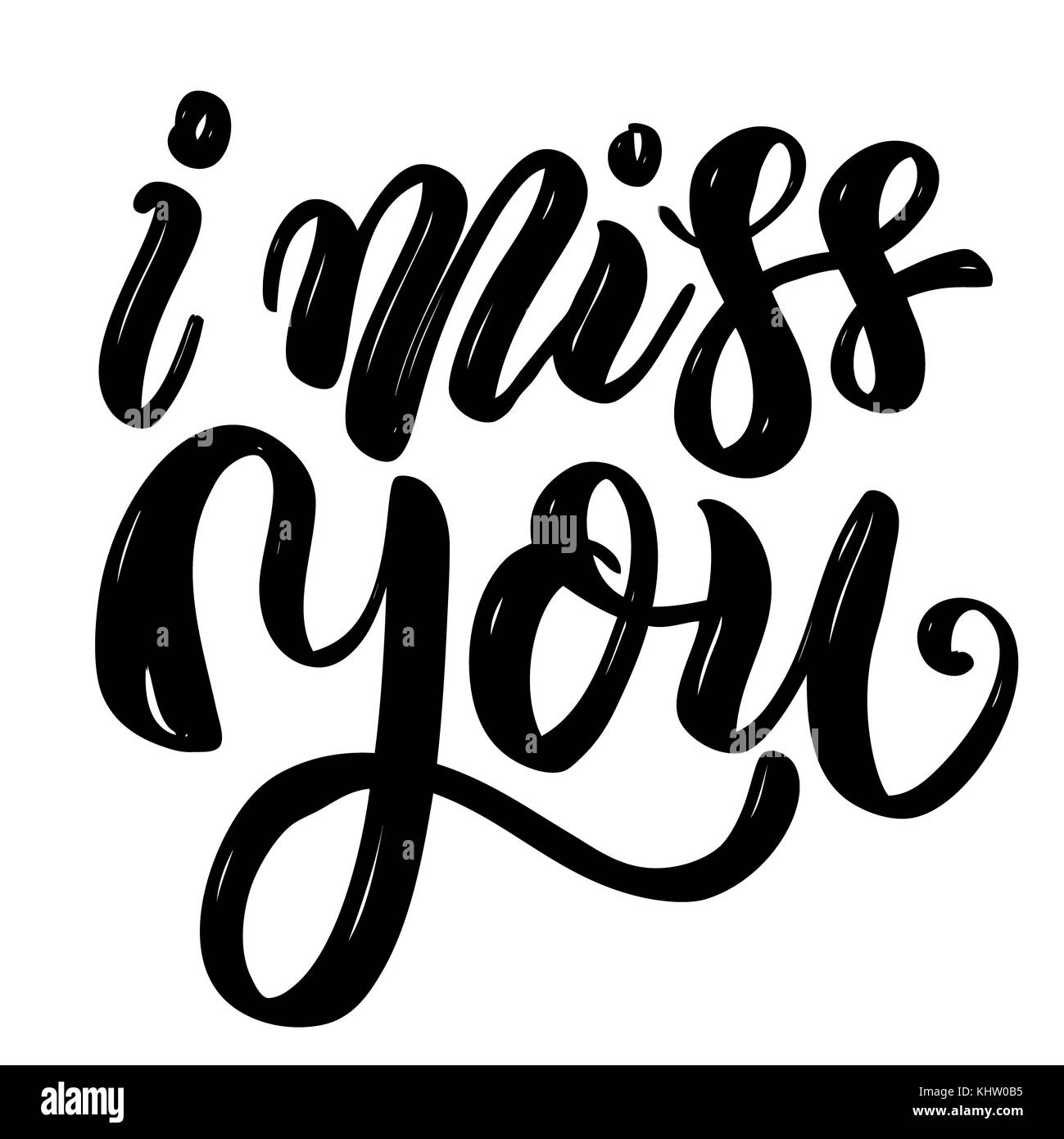 I miss you .Hand drawn motivation lettering quote. Design element for poster, banner, greeting card. Vector illustration Stock Photo