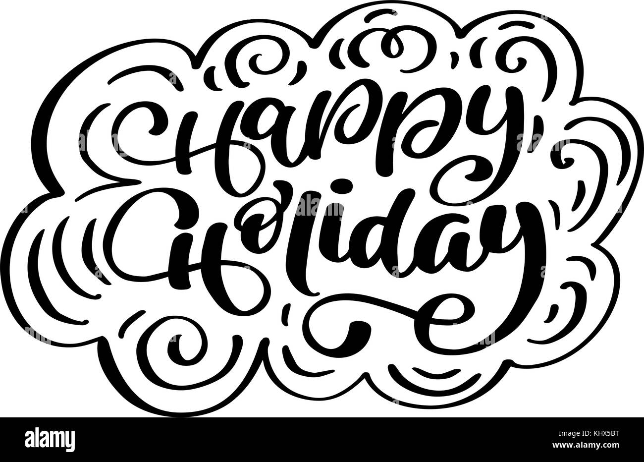 Happy Holiday vector Calligraphic Lettering text for design greeting cards. Holiday Greeting Gift Poster. Calligraphy modern Font Stock Vector