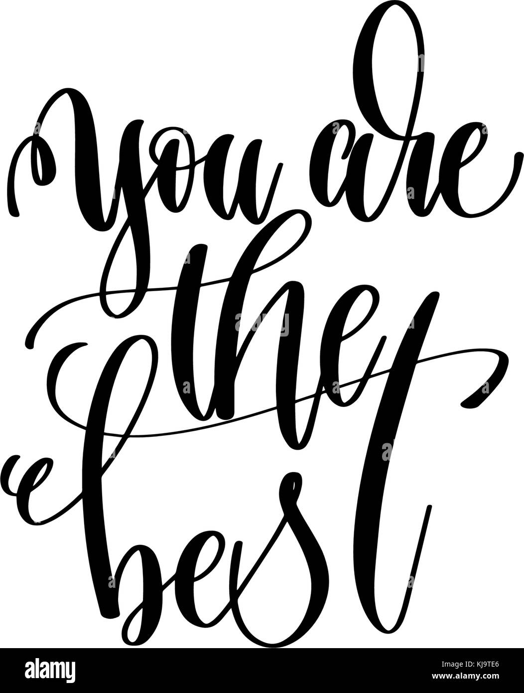 you are the best hand lettering inscription positive quote Stock Vector