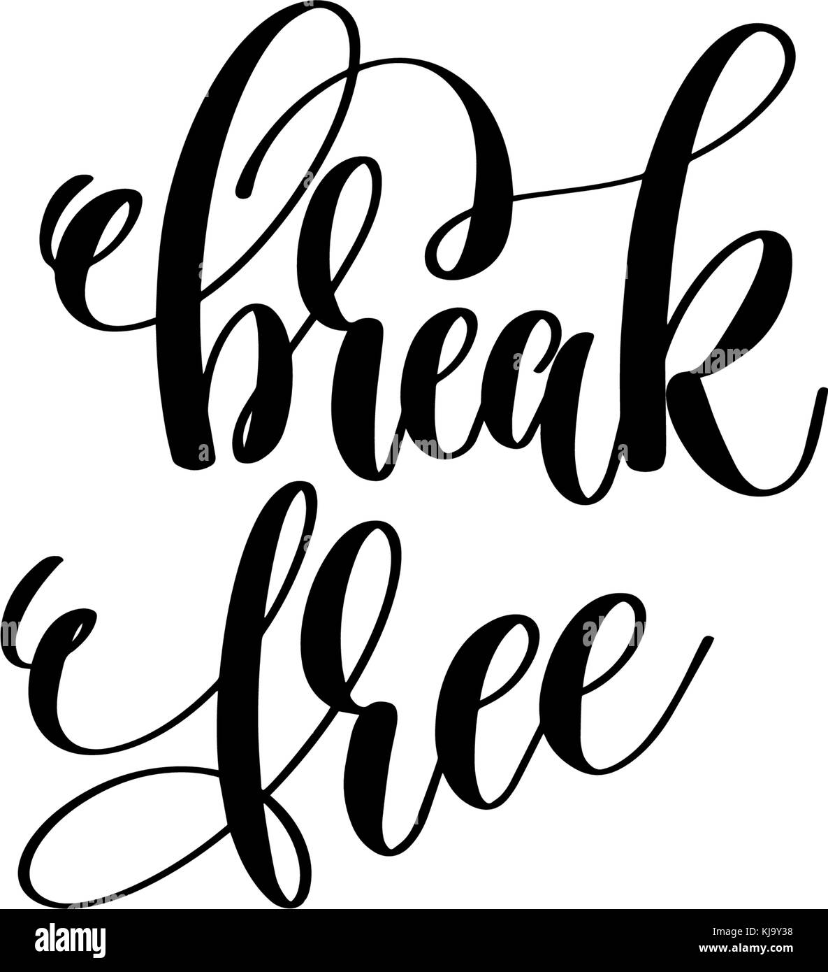 break free hand lettering inscription, motivation and inspirat Stock