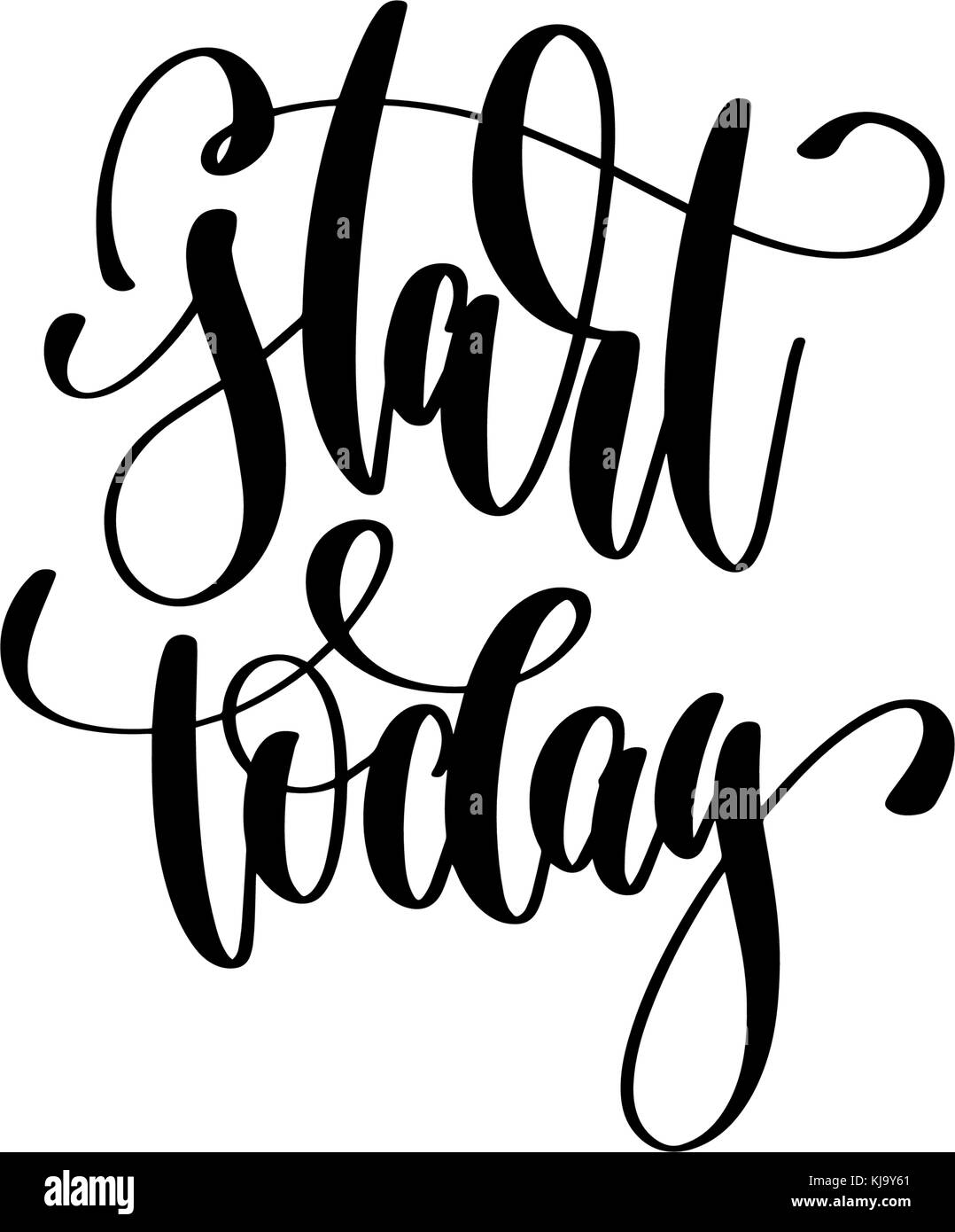 start today - hand lettering inscription Stock Vector Image & Art - Alamy