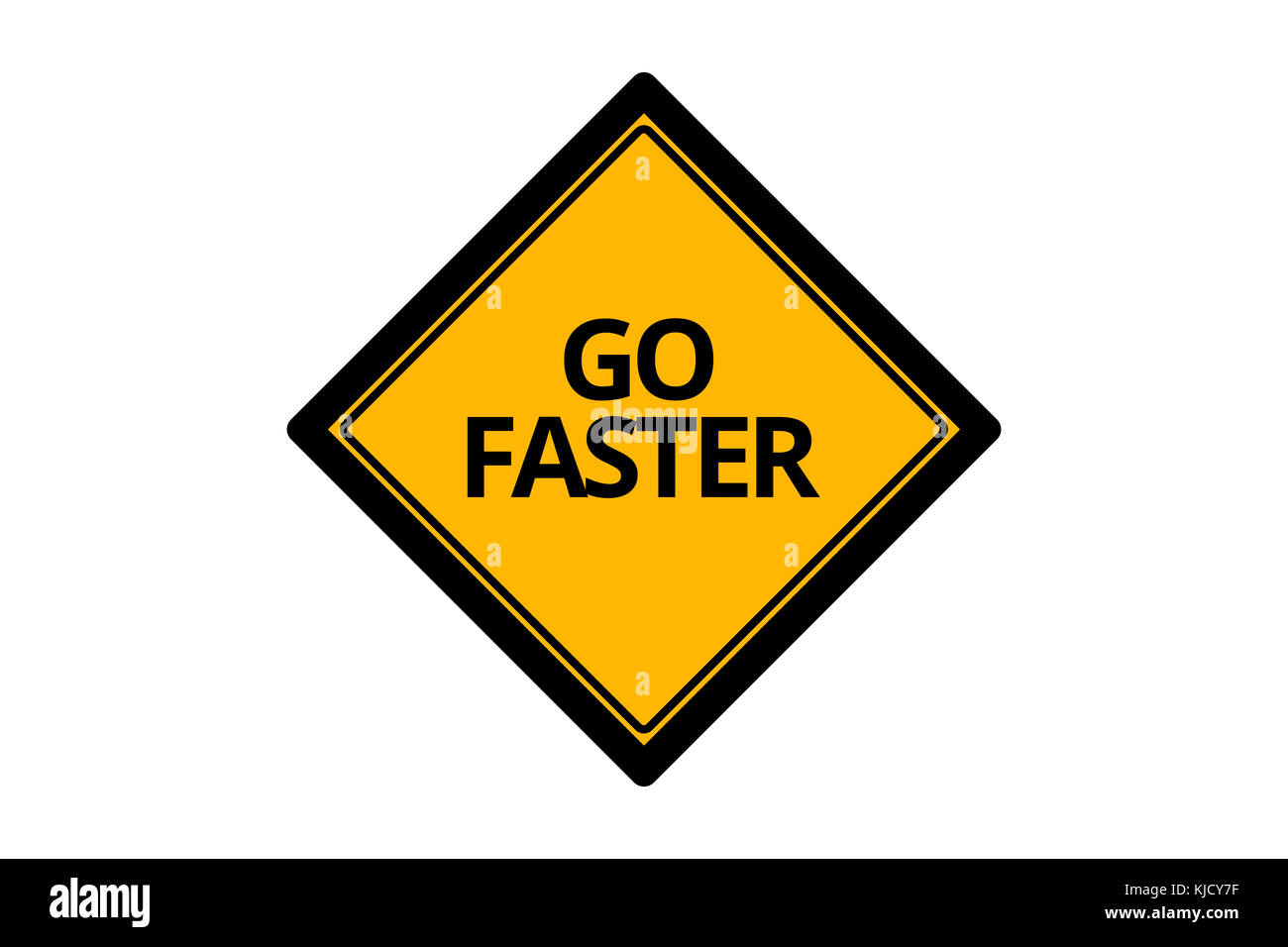 Illustrative traffic signboard with go faster message in yellow frame ...