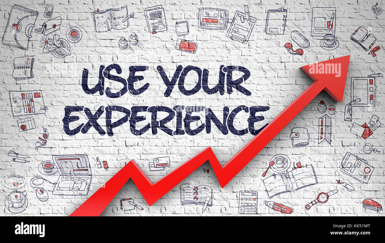 Use Your Experience Drawn on White Wall.  Stock Photo