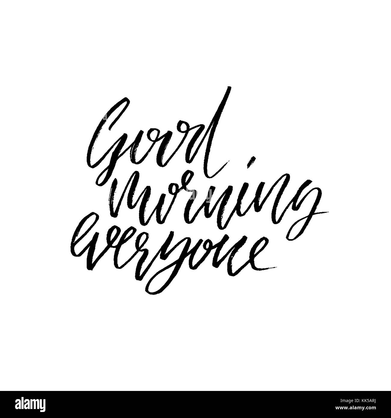 Good morning everyone. Hand drawn dry brush lettering. Ink ...