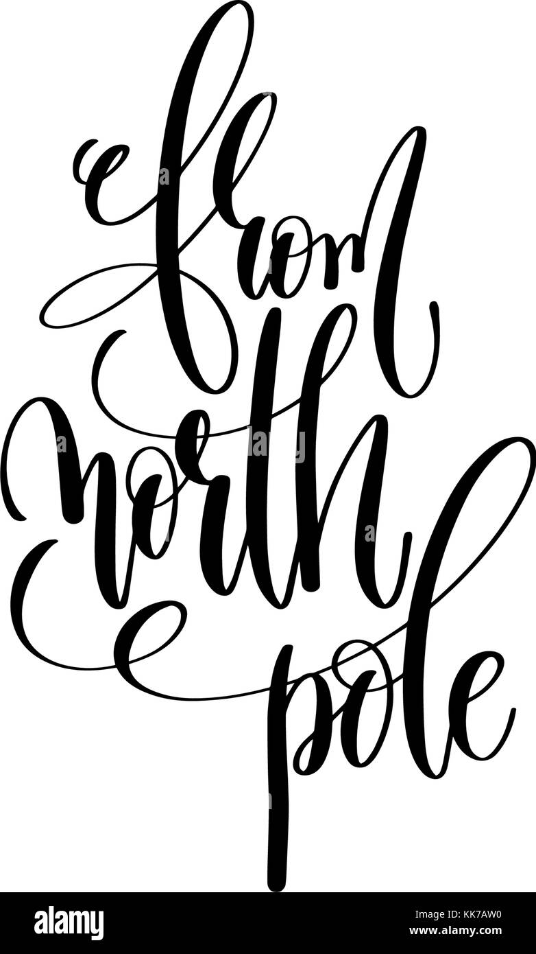 North Lettering from north pole - hand lettering celebration quote to winter hol Stock ...