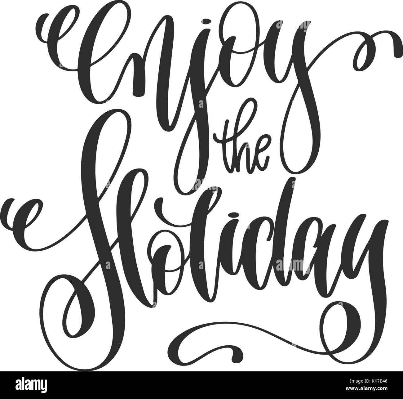 enjoy the holiday - hand lettering inscription to winter holiday Stock Vector