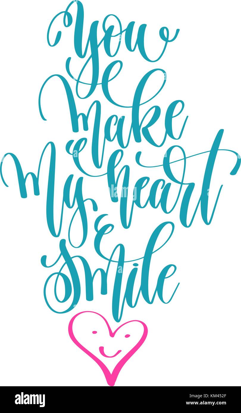 you make my heart smile hand lettering love quote to valentine Stock