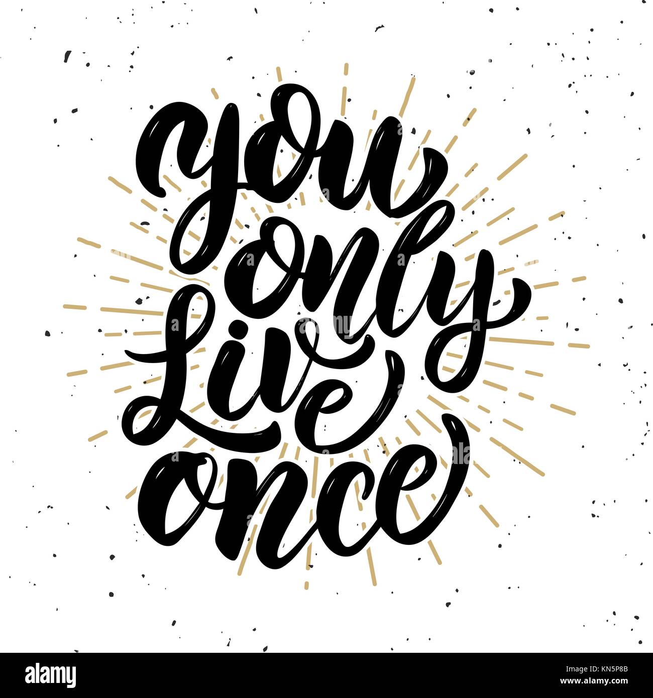 You only live once .Hand drawn motivation lettering quote. Design element for poster, banner, greeting card. Vector illustration Stock Vector
