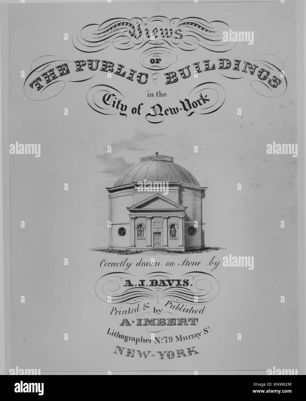 Frontispiece to Views of the Public Buildings in the City of New York (Rotunda, Corner of Chambers and Cross Streets) MET MM57838 380805 Lithographer: Anthony Imbert, American, born France, active New York 1825?ca. 1838, Artist: After Alexander Jackson Davis, American, New York 1803?1892 West Orange, New Jersey, Artist: Design attributed to John Vanderlyn, American, Kingston, New York 1775?1852 Kingston, New York, Frontispiece to Views of the Public Buildings in the City of New York (Rotunda, Corner of Chambers and Cross Streets), 1827, Lithograph, sheet: 19 5/8 x 15 1/16 in. (49.9 x 38.3 cm). Stock Photo