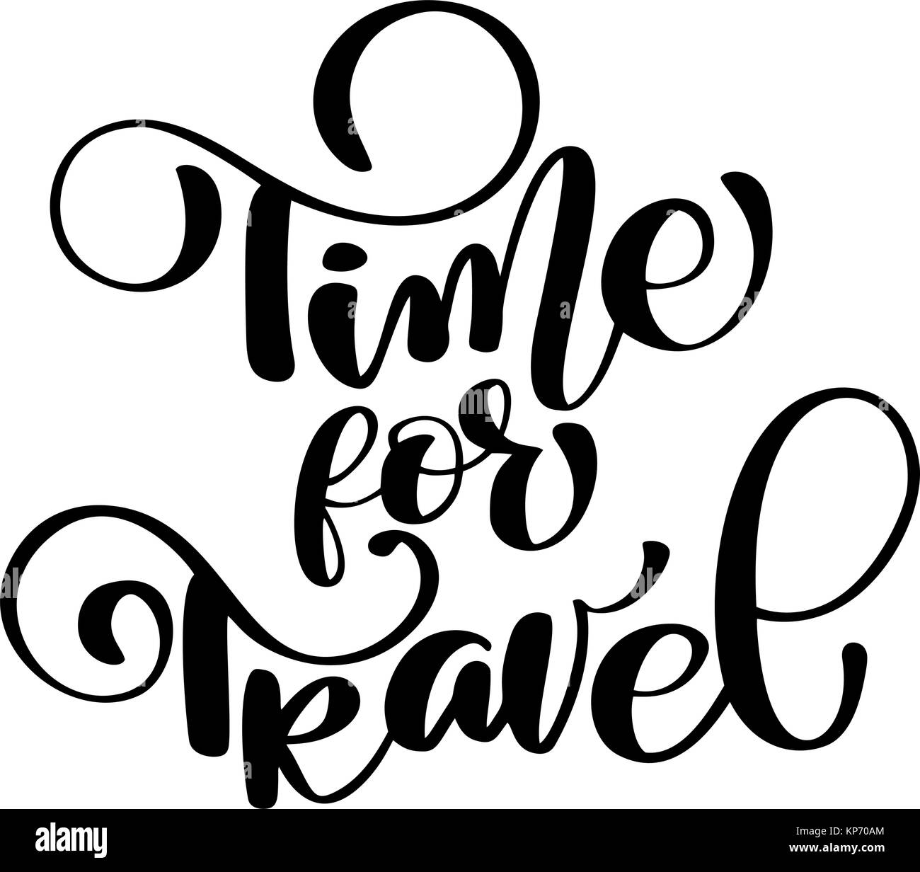 Time for travel Hand drawn lettering Handwritten calligraphy design, vector illustration, quote for design greeting cards, tattoo, holiday invitations, photo overlays, t-shirt print, flyer, poster design Stock Vector