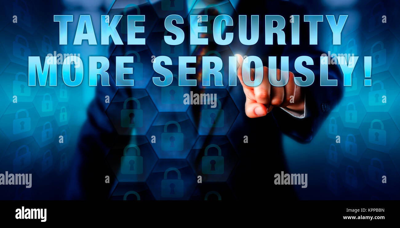 Director Pressing TAKE SECURITY MORE SERIOUSLY! Stock Photo
