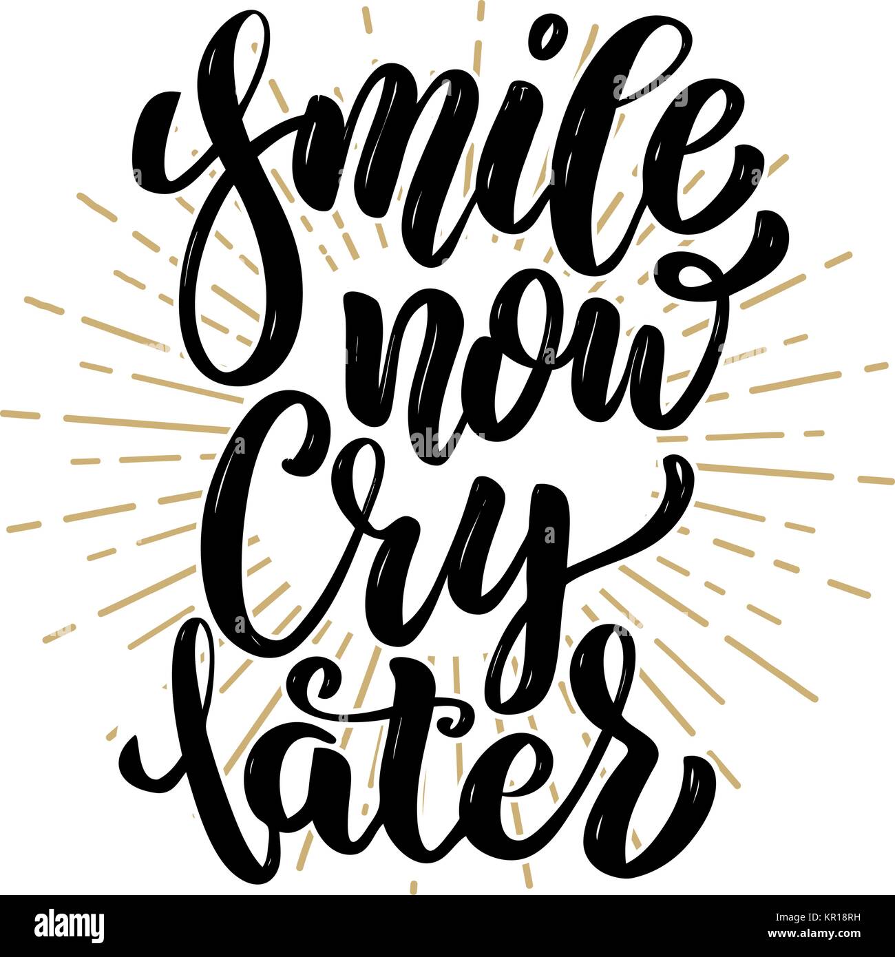 Smile Now Cry Later Quotes Smile Now Cry Later. Hand Drawn Motivation Lettering Quote. Design Element  For Poster, Banner, Greeting Card. Vector Illustration Stock Vector Image &  Art - Alamy