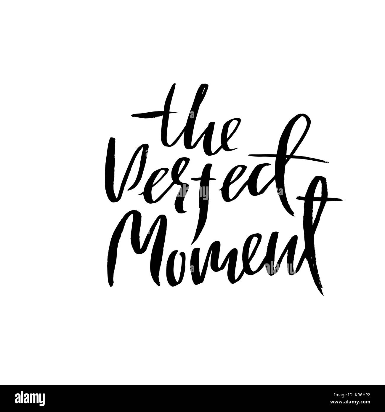 The perfect moment. Dry brush lettering. Modern calligraphy. Ink vector illustration. Stock Vector
