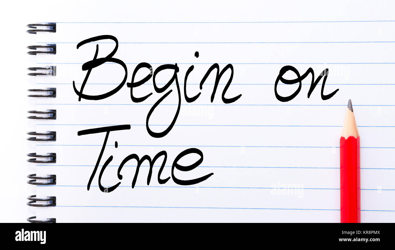Begin On Time written on notebook page Stock Photo - Alamy