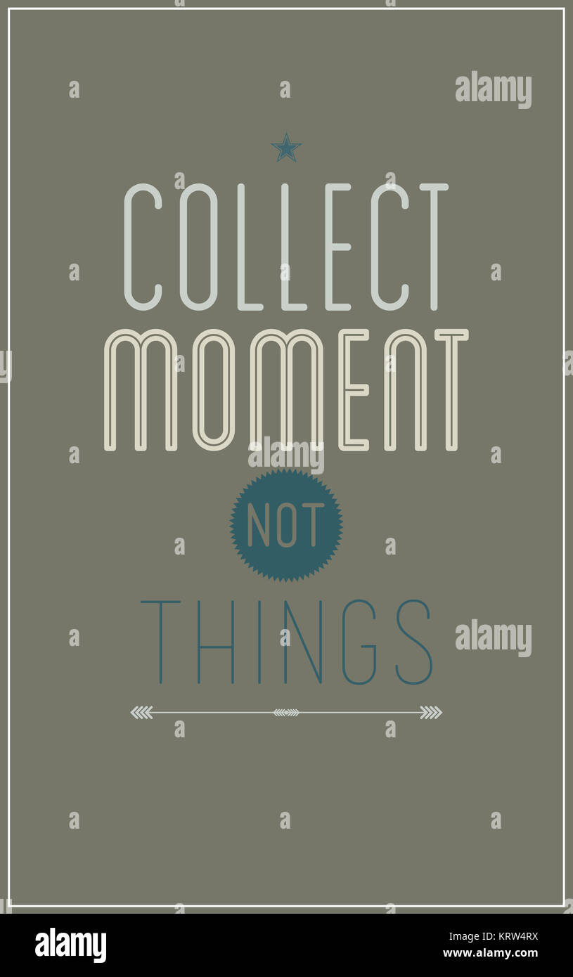 Gray vintage motivational poster. Collect moment not things Stock Photo