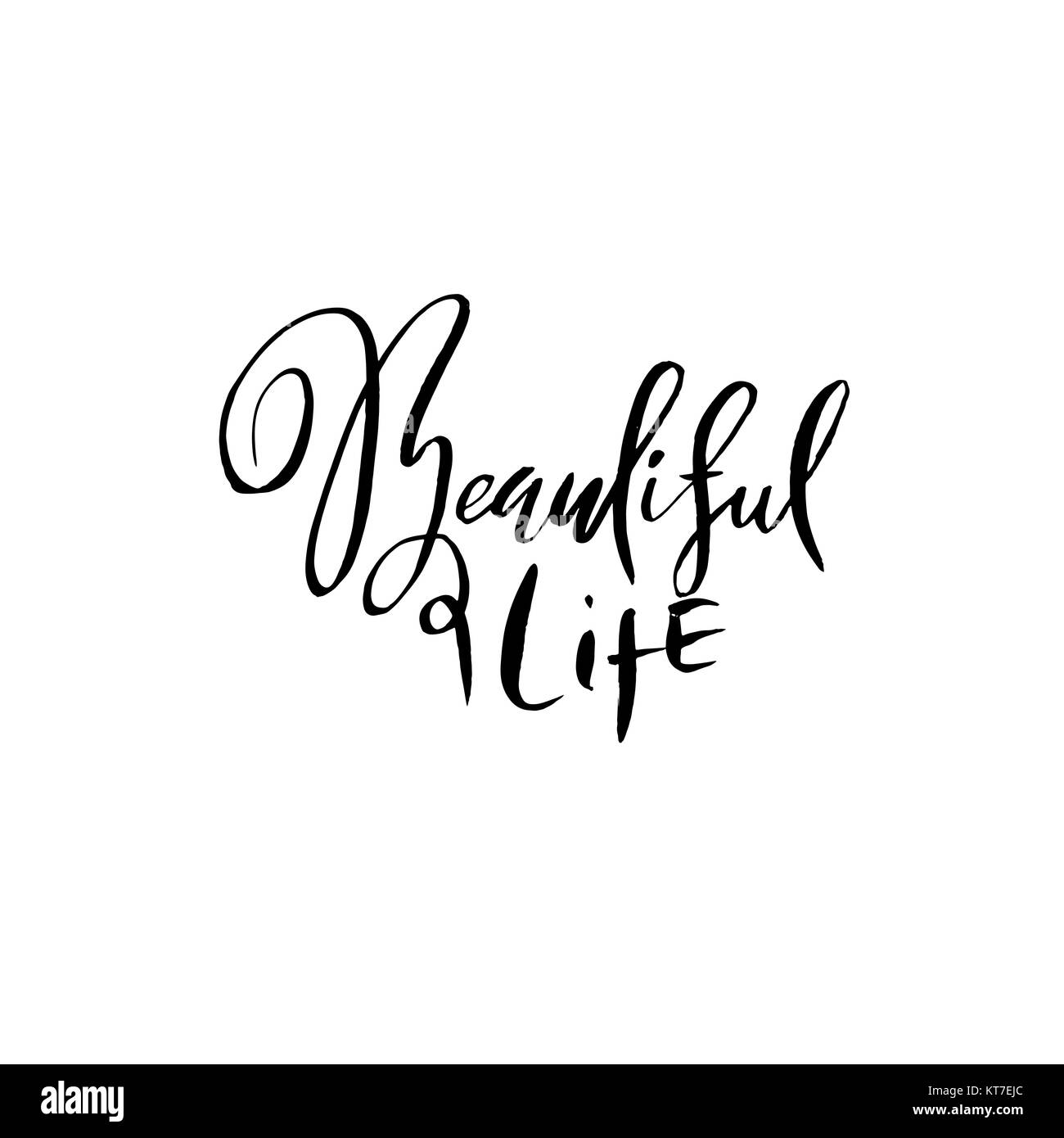 Beautiful life. Dry brush lettering. Modern calligraphy. Ink vector illustration. Stock Vector