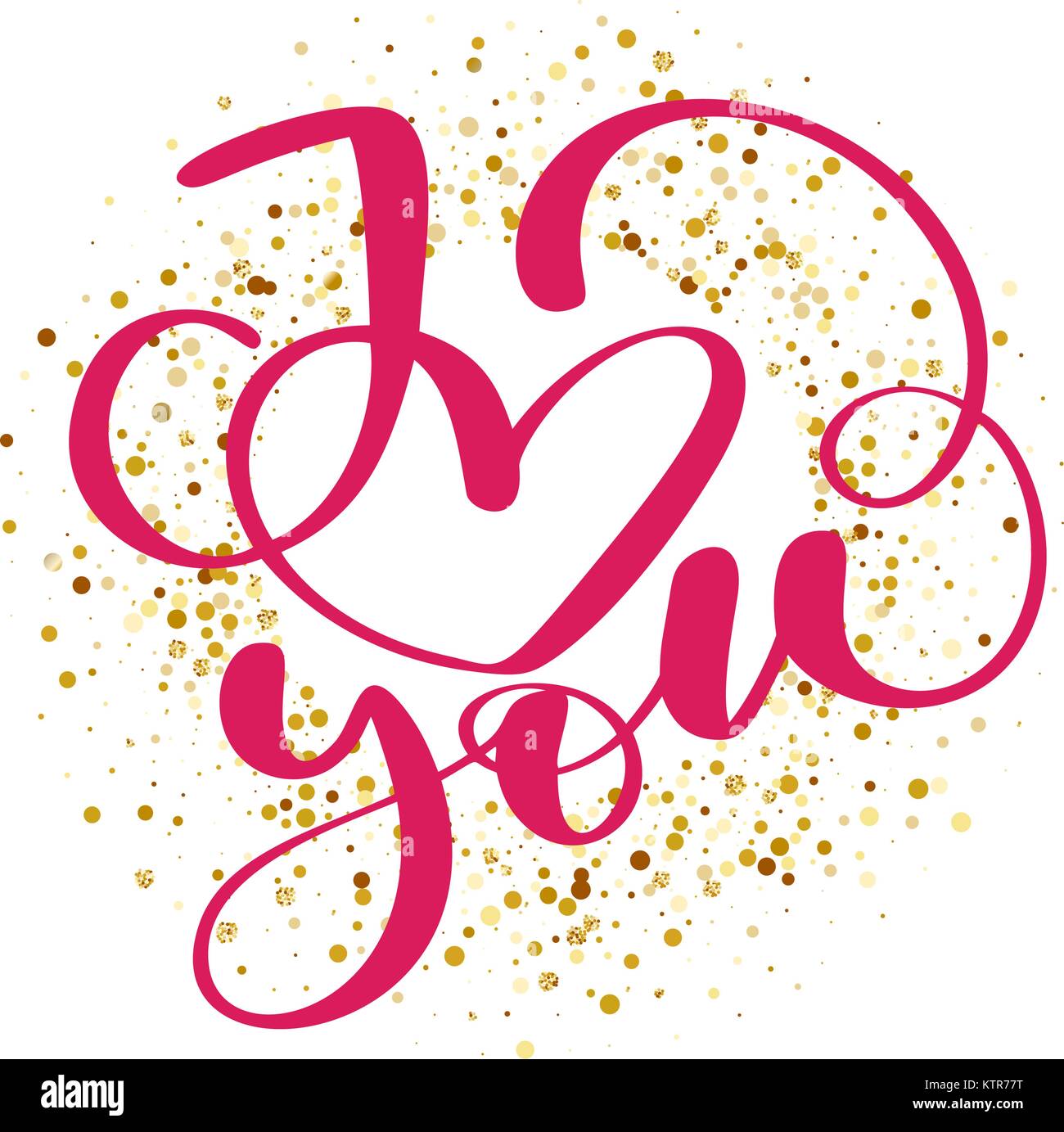 I love you. I heart you. Valentines day calligraphy glitter card. Hand ...
