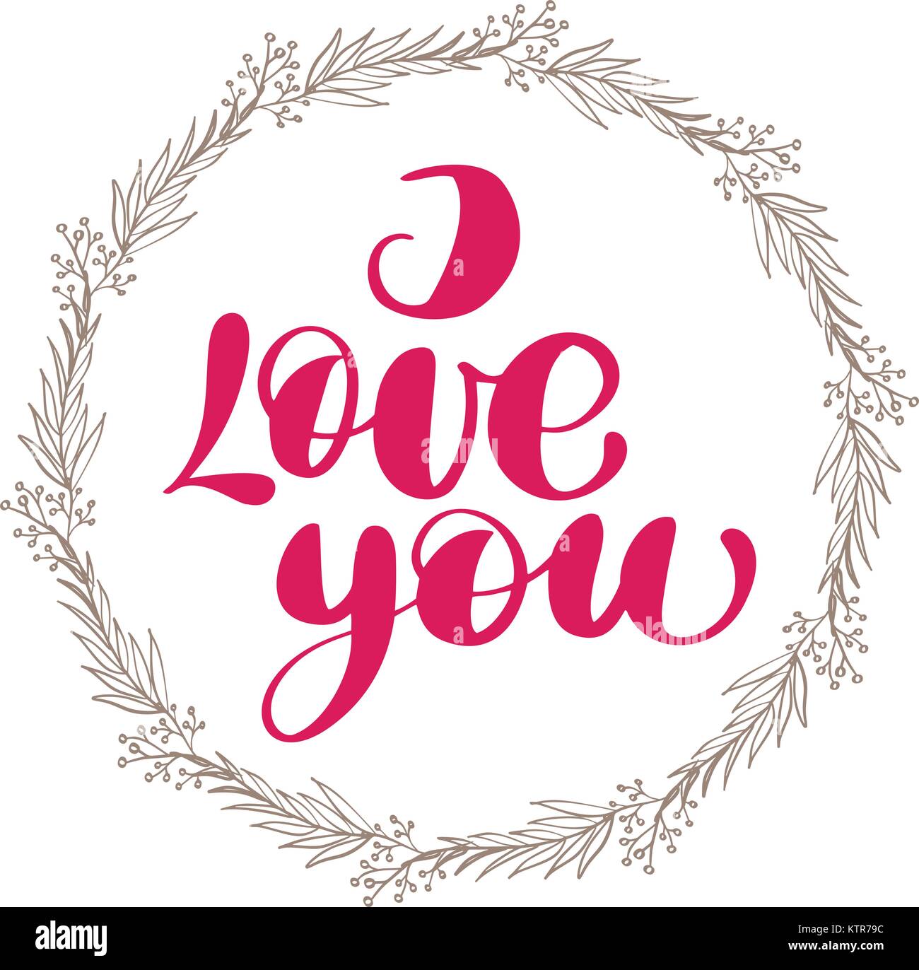 I love you with wreath. Valentines day calligraphy glitter card. Hand ...