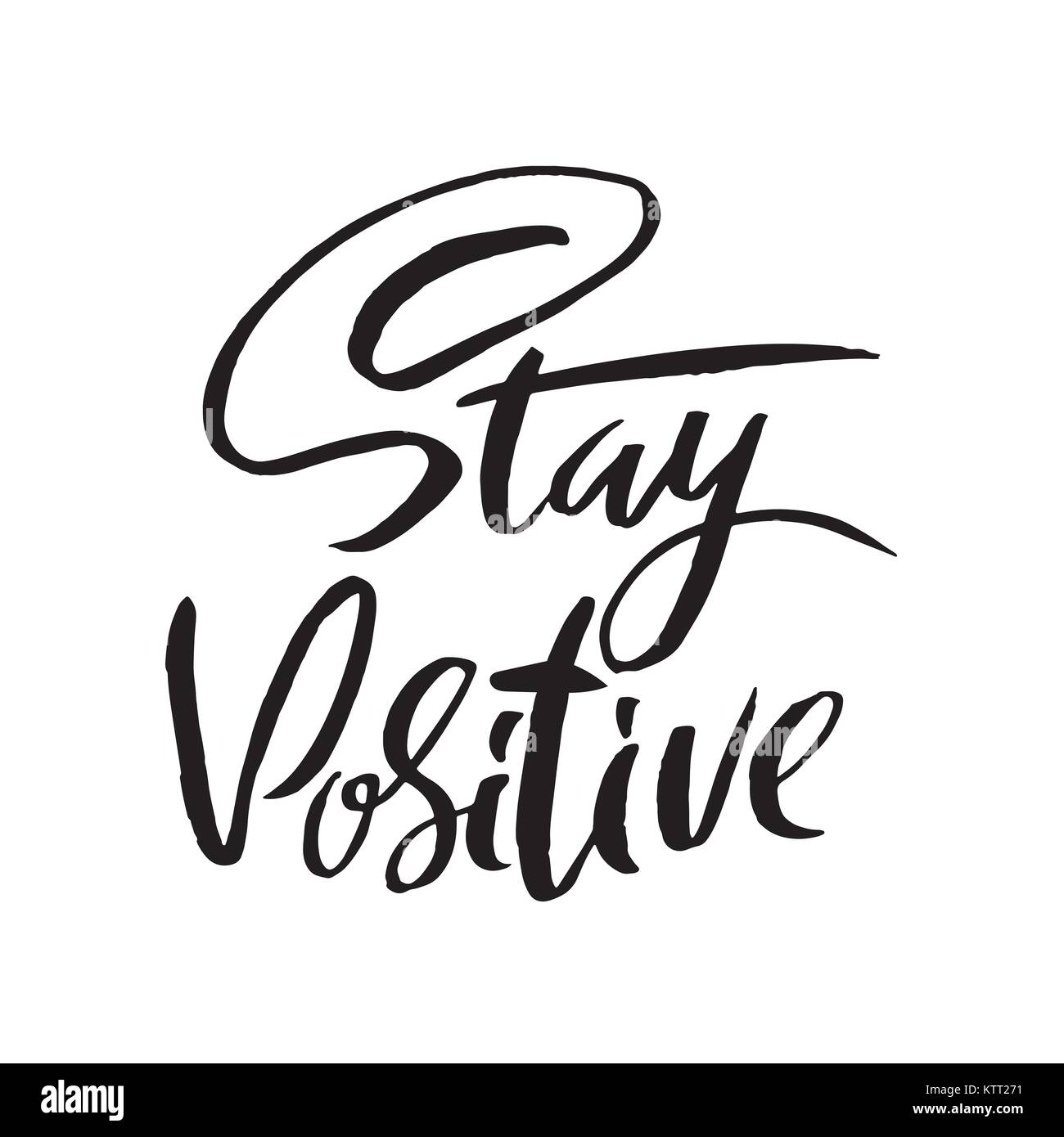 Stay positive. Motivation modern dry brush calligraphy. Handwritten quote. Printable phrase. Be awesome. Stock Vector