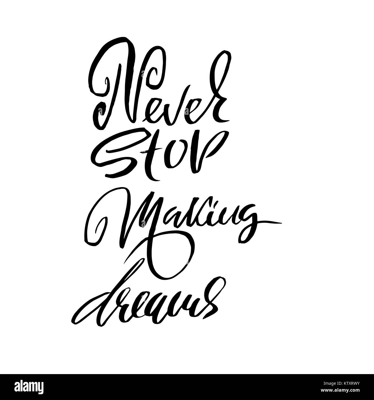 Never stop making dreams. Hand drawn dry brush lettering. Ink illustration. Modern calligraphy phrase. Vector illustration. Stock Vector