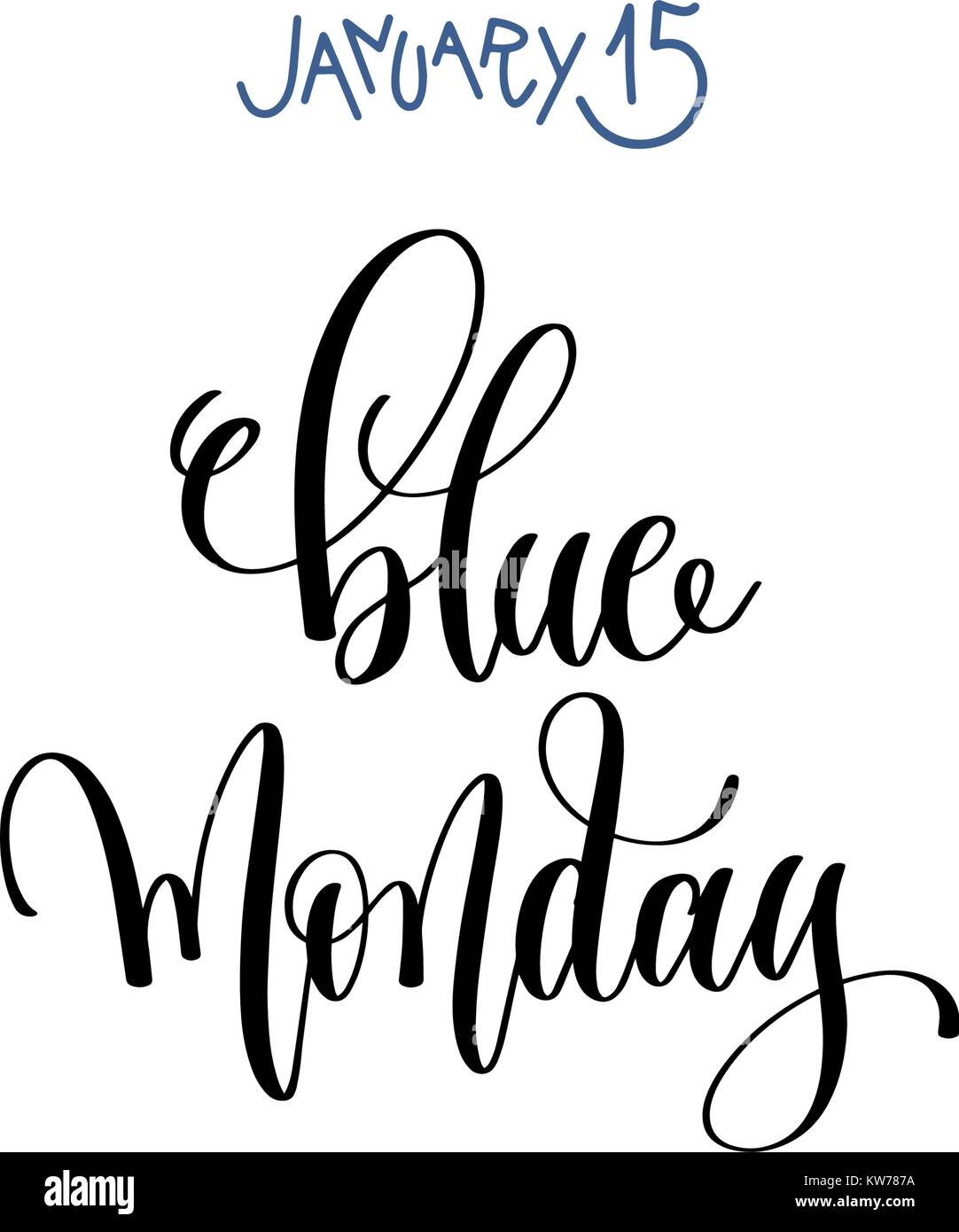 january 15 - blue monday - hand lettering inscription text Stock Vector ...