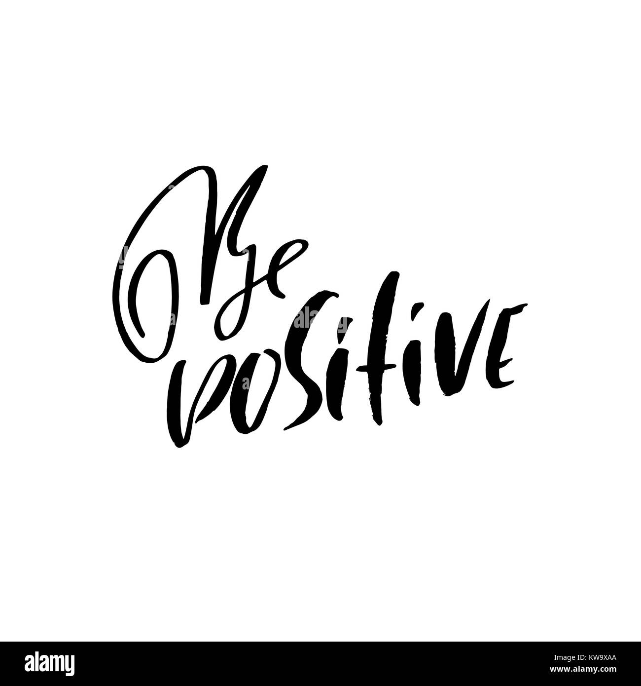 Be positive. Motivation modern dry brush calligraphy. Handwritten quote. Printable phrase. Be awesome. Stock Vector