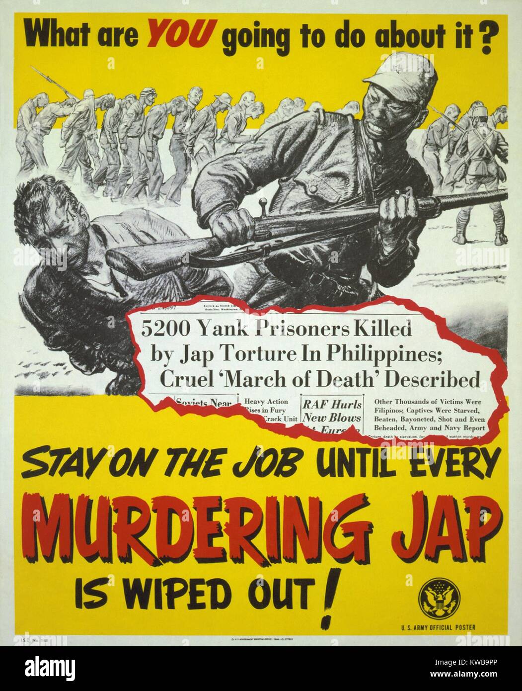 U.S. World War 2 propaganda poster responding to Japanese brutality to prisoners of War. With headlines and images depicts POW mistreatment. It reads, 'What are you going to do about it?--Stay on the job until every murdering Jap is wiped out!' (BSLOC 2014 10 96) Stock Photo