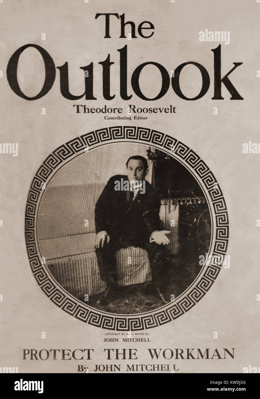 THE OUTLOOK, November 13, 1909, notes Theodore Roosevelt, Associate Editor on the Masthead. The illustration shows United Mine Workers leader, John Mitchell, author of the Protect the Workman (BSLOC 2017 8 95) Stock Photo