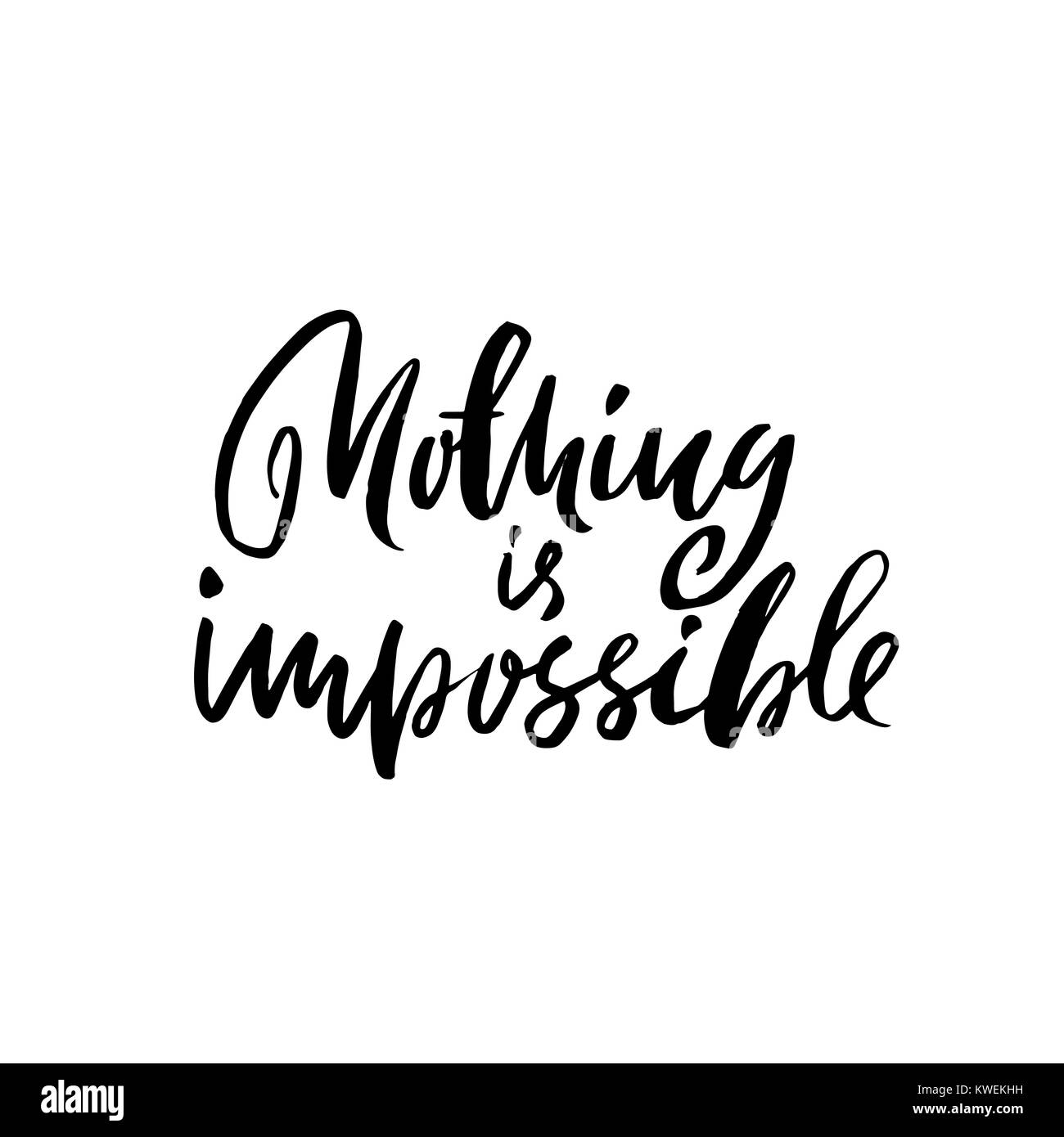 Nothing is impossible. Hand drawn dry brush lettering. Ink illustration. Modern calligraphy phrase. Vector illustration. Stock Vector