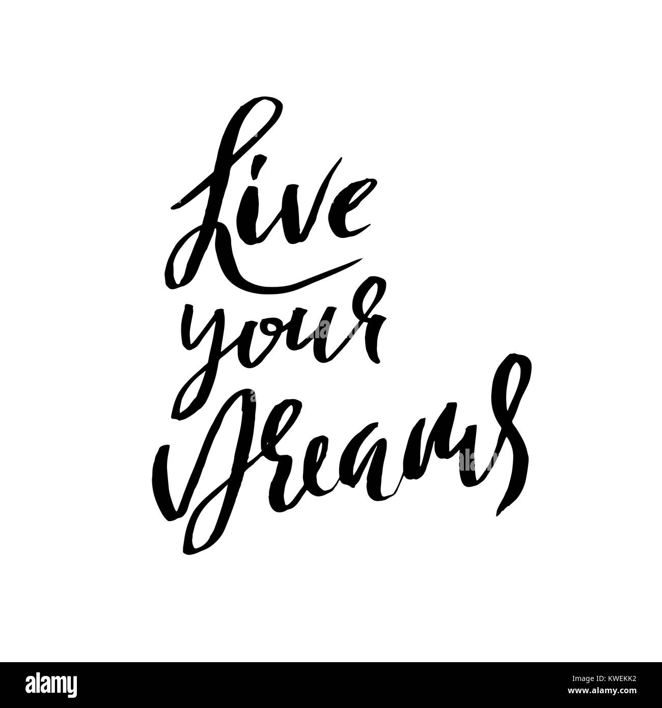 Live your dreams. Hand drawn dry brush lettering. Ink illustration. Modern calligraphy phrase. Vector illustration. Stock Vector