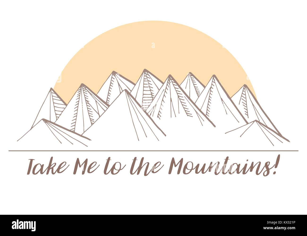 Mountains in the background of the sun. The inscription: Take Me to the Mountains. Vector illustration of a sketch style. Stock Vector