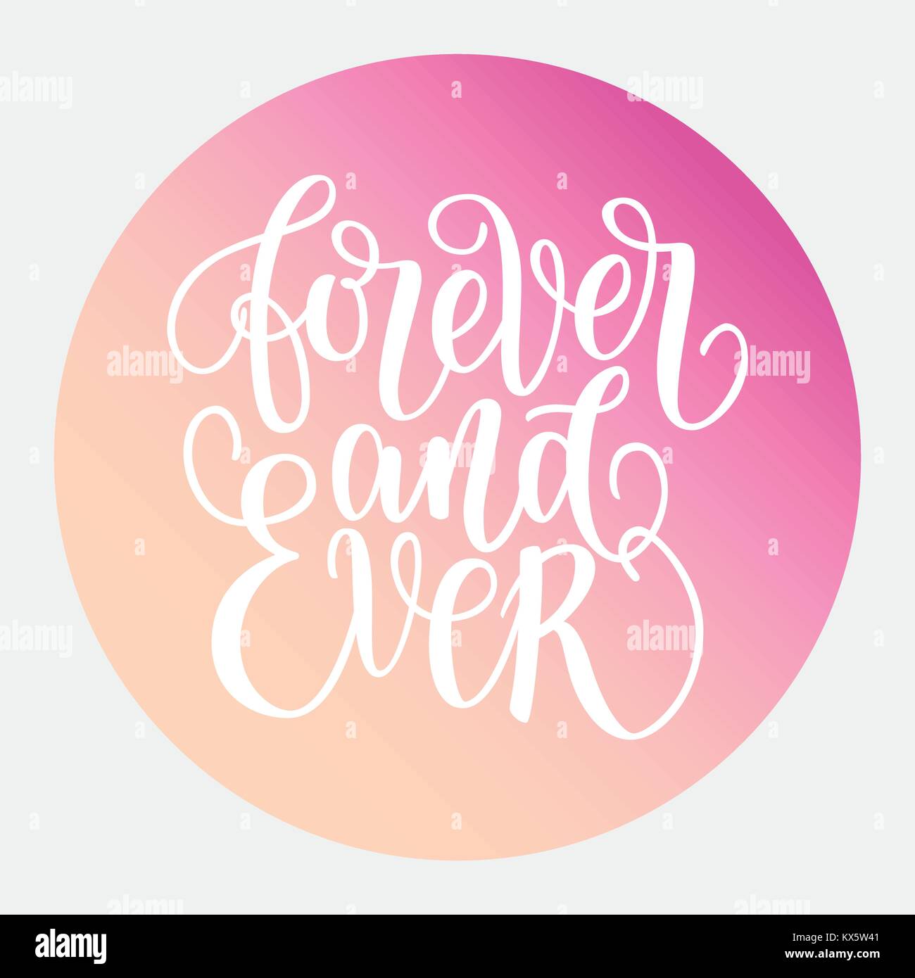 Forever and ever white hand written lettering phrase about love to ...