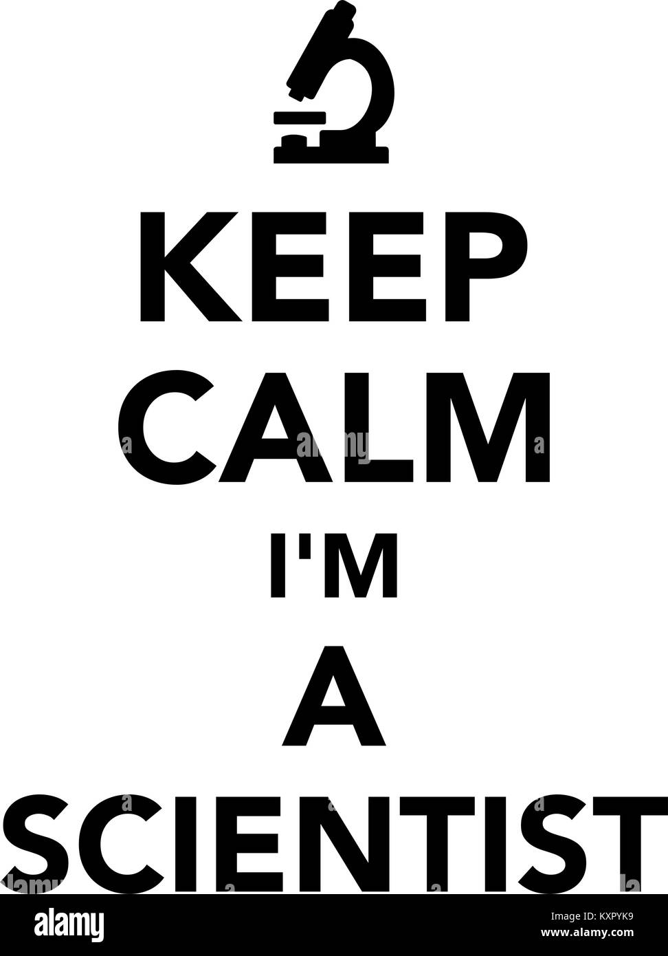 Keep calm I am a Scientist Stock Vector Image &amp; Art - Alamy