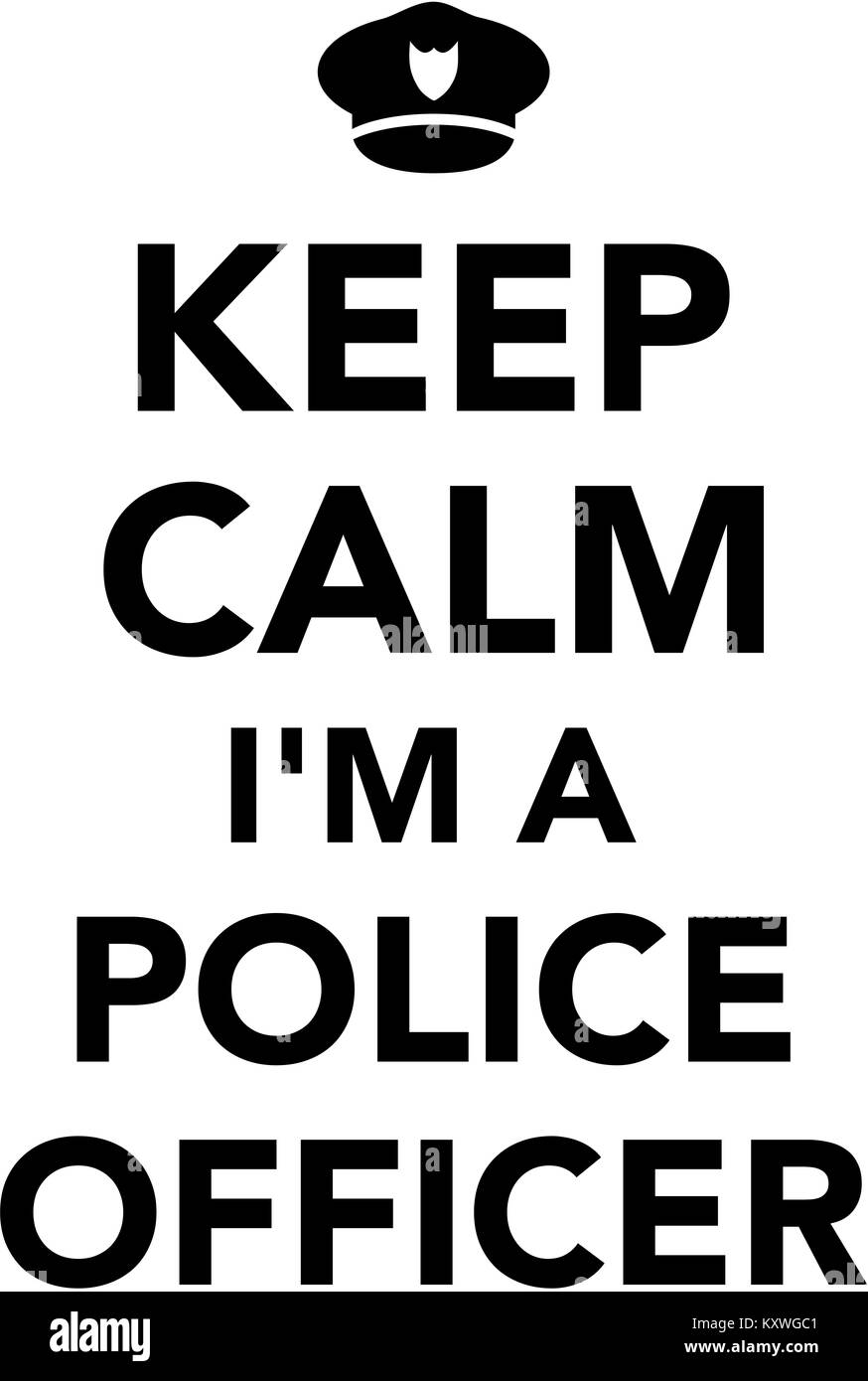 Keep calm I am a police officer Stock Photo - Alamy