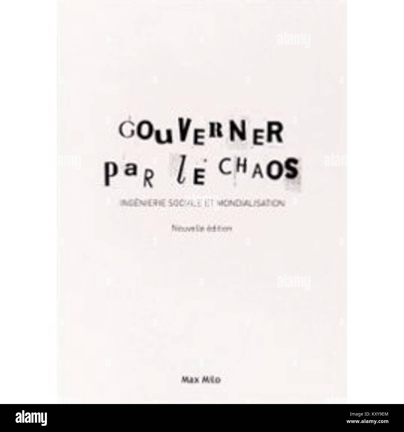 Gouverner par le chaos - Ingénierie sociale et mondialisation Stock Photo