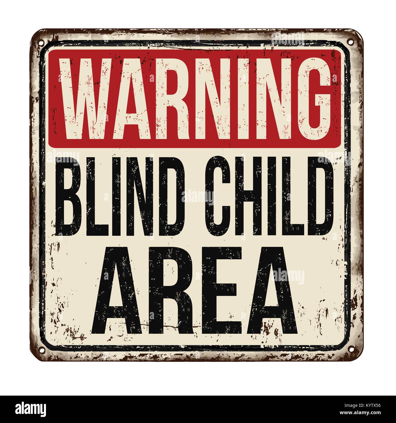 Warning blind child area vintage rusty metal sign on a white background, vector illustration Stock Vector