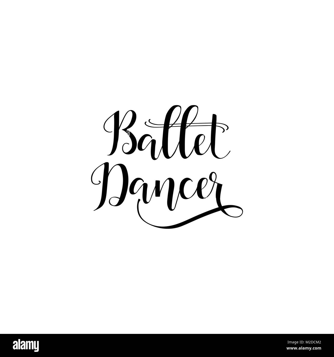 Ballet dancer. Lettering. quote to design greeting card, poster, banner ...