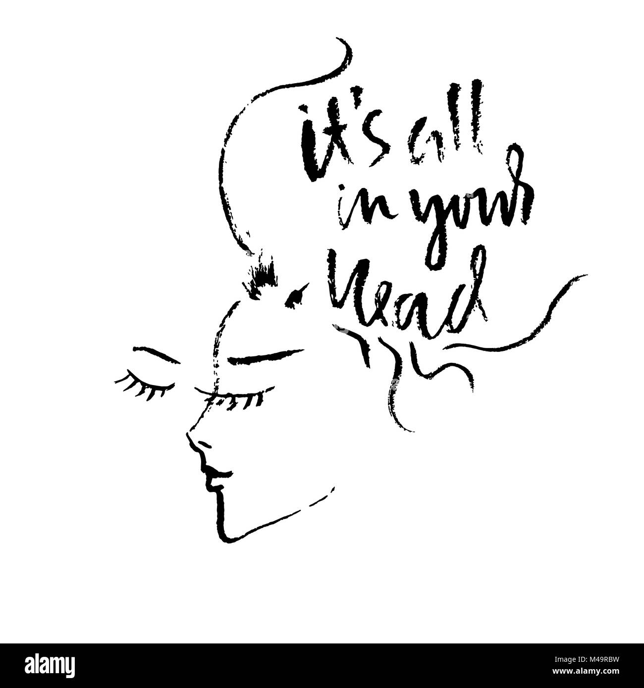 It is all in your head. Hand drawn dry brush motivational lettering
