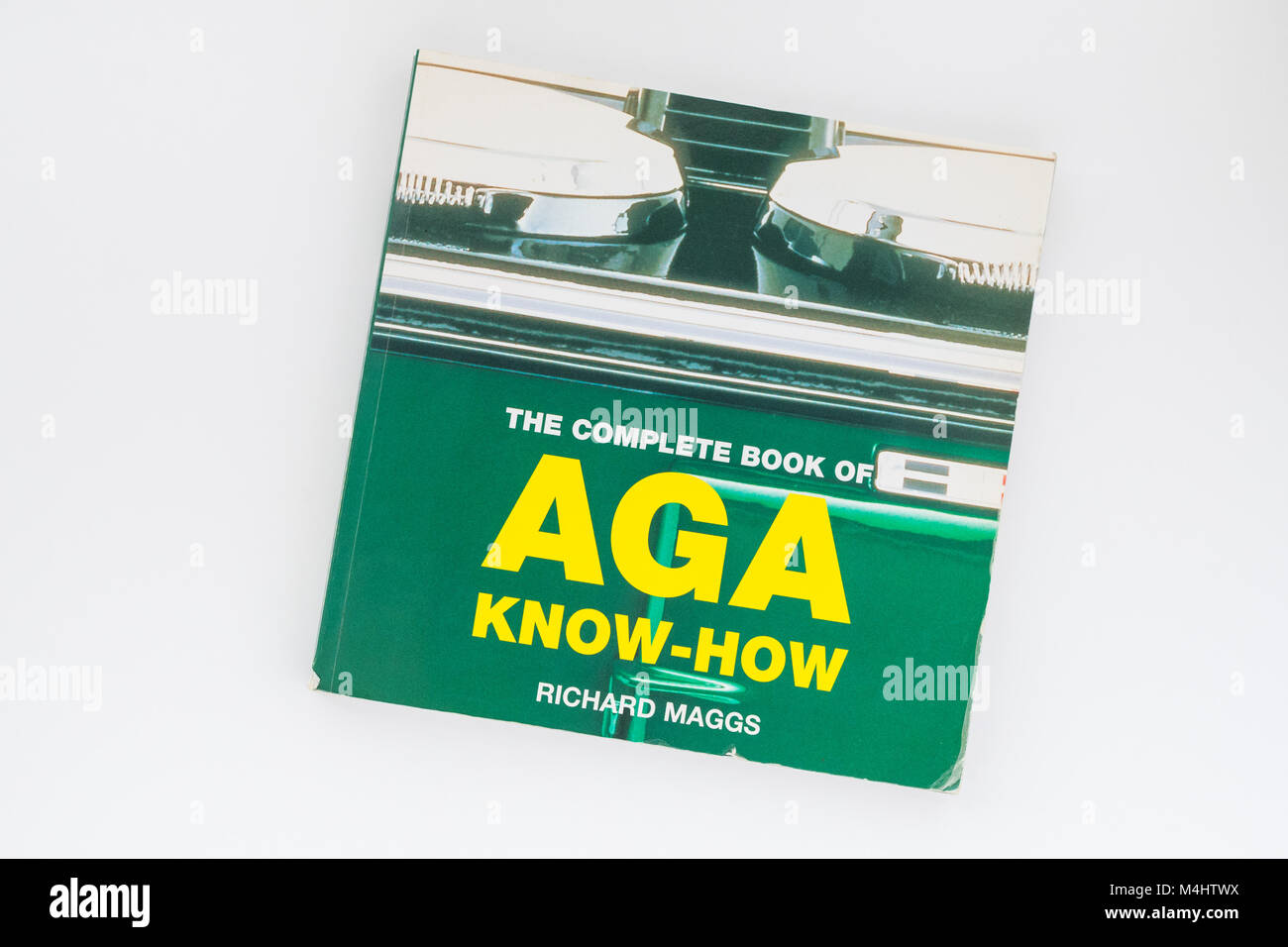 The Complete Book of Aga Know-how by Richard Maggs Stock Photo