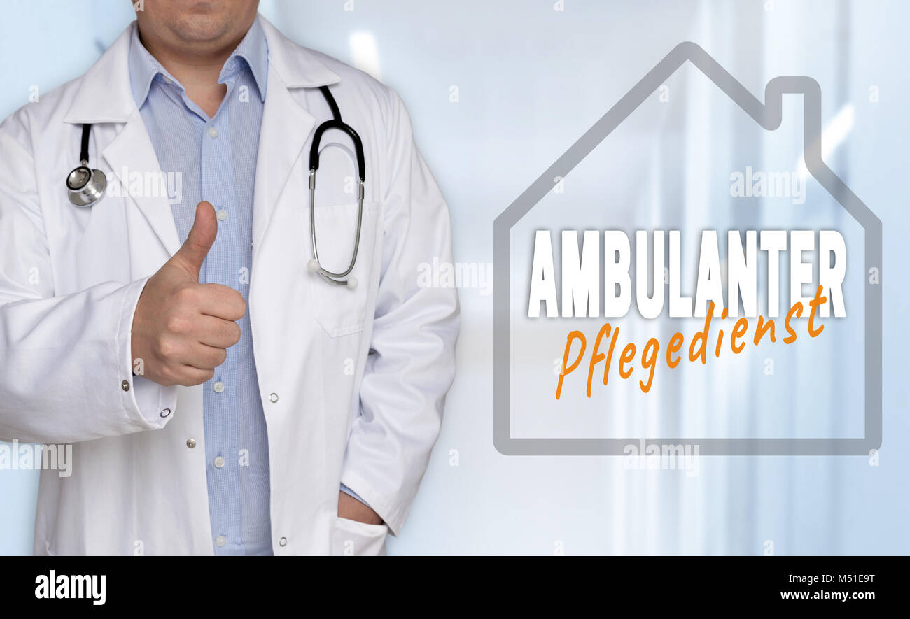 Ambulanter Pflegedienst (in german Outpatient care) concept and doctor with thumbs up. Stock Photo