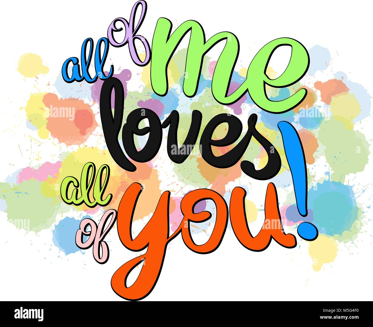 All of me loves all of you written phrase. Vector Artwork Concept. Ready for Poster Print and Greeting Card Design. Stock Vector