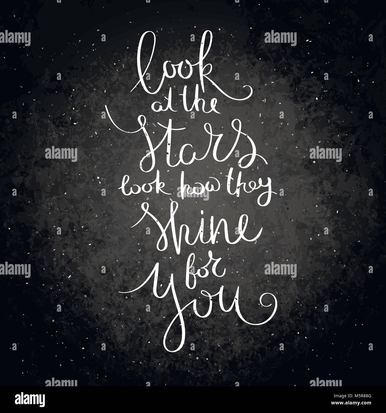 Look At The Stars Look How They Shine For You Inspirational Vector Hand Drawn Quote Chalk Lettering On Blackboard Motivation Saying For Cards Pos Stock Vector Image Art Alamy