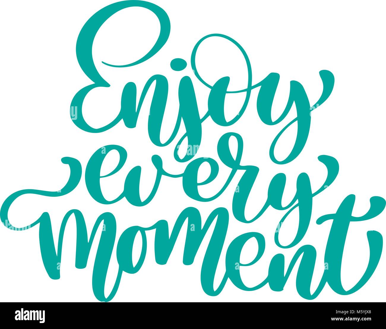 Enjoy every moment Hand drawn text. Trendy hand lettering quote, fashion graphics, art print for posters and greeting cards design. Calligraphic isolated quote in black ink. Vector illustration Stock Vector