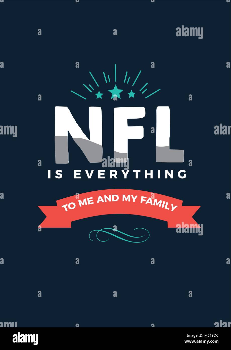 NFL is everything to me and my family Stock Vector
