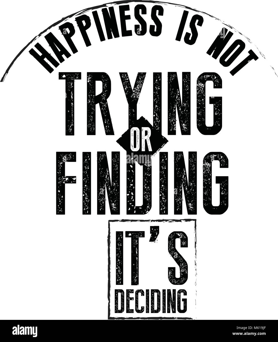 happiness is not trying or finding, it's deciding Stock Vector